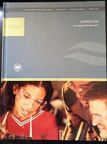 EDU 290, EDU 229 SCIENCE K-8 An Integrated Approach, 11th Edition. (A Custom Edition for Rio Salado College)
