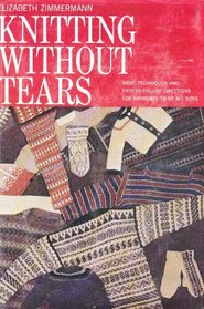 Knitting without tears;: Basic techniques and easy-to-follow directions for garments to fit all sizes