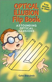 Optical Illusion Flip-Book: Astounding Optical Illusions Amazing Optical Tricks