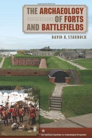 The Archaeology of Forts and Battlefields (American Experience in Archaeological Pespective)