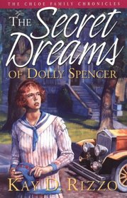 The Secret Dreams of Dolly Spencer (Rizzo, Kay D., Chloe Family Chronicles.)