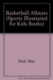 Basketball All-Stars: The Nba's Best (Sports Illustrated for Kids Books)