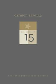 Carmen Tafolla: New and Selected Poems (TCU Texas Poets Laureate Series)