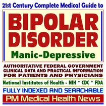 21st Century Complete Medical Guide to Bipolar Disorder Manic-Depressive.