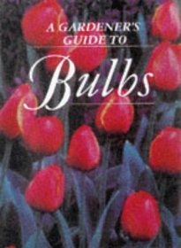 Bulbs (Gardener's Guide)