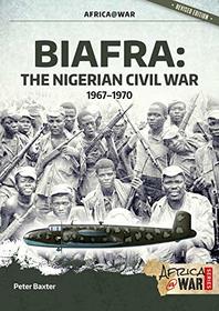 Biafra: The Nigerian Civil War, 1967-1970 (Africa@War)