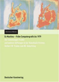 Ex Machina ï¿½ Frhe Computergrafik bis 1979