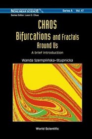 Chaos, Bifurcations and Fractals Around Us: A Brief Introduction (World Scientific Series on Nonlinear Science, Series a)