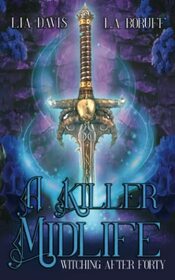 A Killer Midlife: A Paranormal Women's Fiction Novel (Witching After Forty)