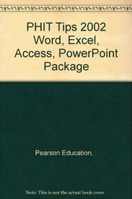 PHIT Tips 2002 Word, Excel, Access, PowerPoint Package