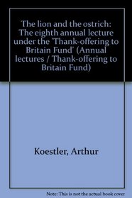 The lion and the ostrich;: The eighth annual lecture under the 