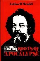 Michael Bakunin: Roots of Apocalypse