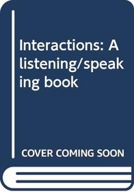 Interactions: A listening/speaking book