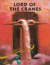 Lord of the Cranes: A Chinese Tale