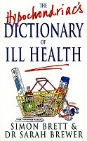 Hypochondriacs' Dictionary of Ill-health