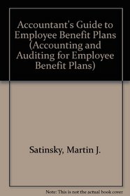 Accountant's Guide to Employee Benefit Plans (Accounting and Auditing for Employee Benefit Plans)