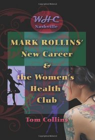 Mark Rollins' New Career and the Women's Health Club