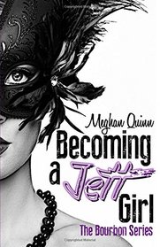 Becoming a Jett Girl (The Bourbon Series) (Volume 1)