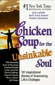 Chicken Soup for the Unsinkable Soul: Stories of Triumph and Overcoming Life's Obstacles