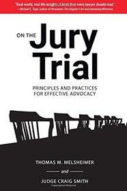 On the Jury Trial: Principles and Practices for Effective Advocacy