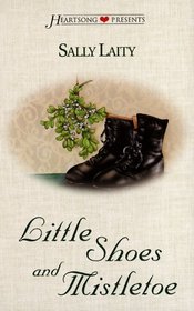 Little Shoes and Mistletoe (Heartsong Presents, # 355)