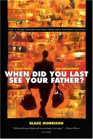 When Did You Last See Your Father?: A Son's Memoir of Love and Loss
