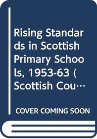 Rising Standards in Scottish Primary Schools, 1953-63 (Scottish Council for Research in Education)