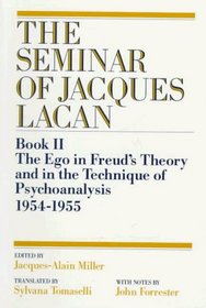 The Seminar of Jacques Lacan: Book II : The Ego in Freud's Theory and in the Technique of Psychoanalysis 1954-1955 (Seminar of Jacques Lacan)