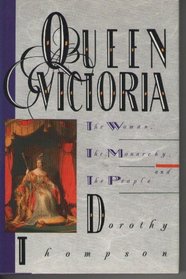 Queen Victoria: The Woman, the Monarchy, and the People