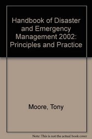 Handbook of Disaster and Emergency Management 2002: Principles and Practice