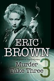 Murder Take Three (A Langham and Dupre Mystery, 4)