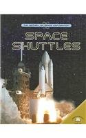 Space Shuttles (The History of Space Exploration)