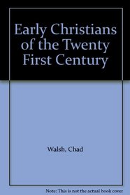 Early Christians of the Twenty First Century