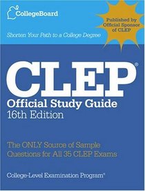 CLEP Official Study Guide, 16th Ed. : All-new 16th Edition (Clep Official Study Guide)