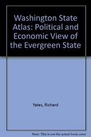 Washington State Atlas: Political and Economic View of the Evergreen State