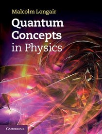 Quantum Concepts in Physics: An Alternative Approach to the Understanding of Quantum Mechanics