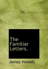 The Familiar Letters.