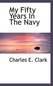 My Fifty Years In The Navy