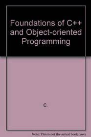 Foundations of C++ and Object-Oriented Programming