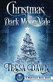 Christmas In Dark Moon Vale: A Blood Curse Series Novella