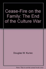 Cease-Fire on the Family: The End of the Culture War