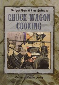 Chuckwagon Cooking: The Best Basic and Easy Recipes