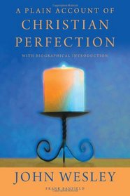 A Plain Account of Christian Perfection with Biographical Introduction