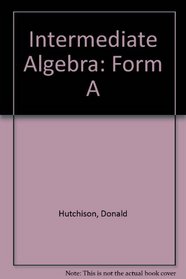 Intermediate Algebra, Form A