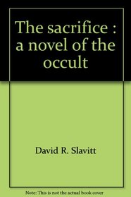 The sacrifice: A novel of the occult