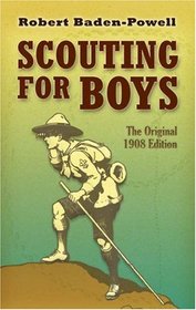 Scouting for Boys: The Original 1908 Edition (Dover Value Editions)