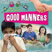 Good Manners (Now We Know About...)