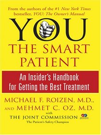 You the Smart Patient: An Insider's Handbook for Getting the Best Treatment (LARGE PRINT)
