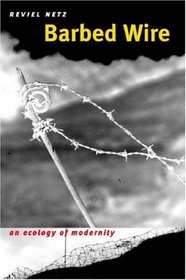 Barbed Wire: An Ecology of Modernity