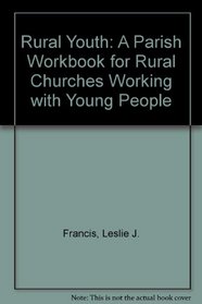 Rural Youth: A Parish Workbook for Rural Churches Working with Young People